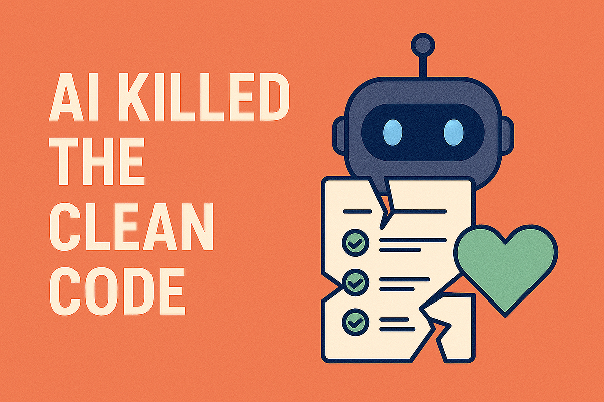 AI Killed the Clean Code. Once upon a time, developers swore by… | by ...