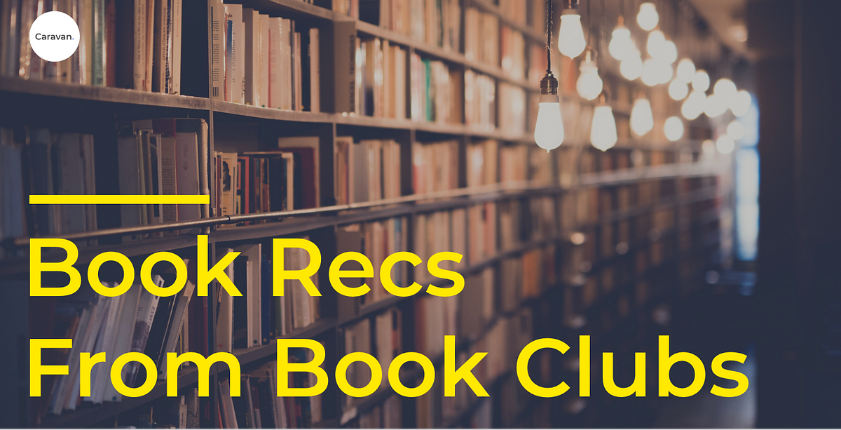 Book Recs From Book Clubs. When It Comes To Reading, Picking A… 