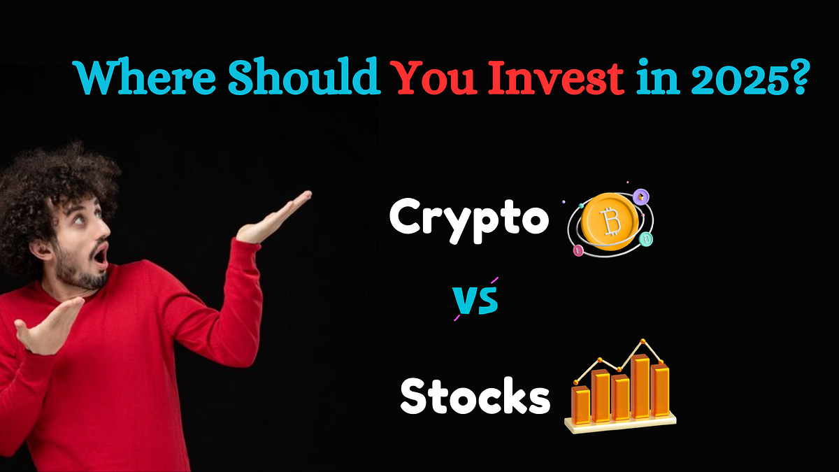 Crypto vs. Stocks: Where Should You Invest in 2025?😃💰 | by Jessy quiee | The Capital | Mar, 2025