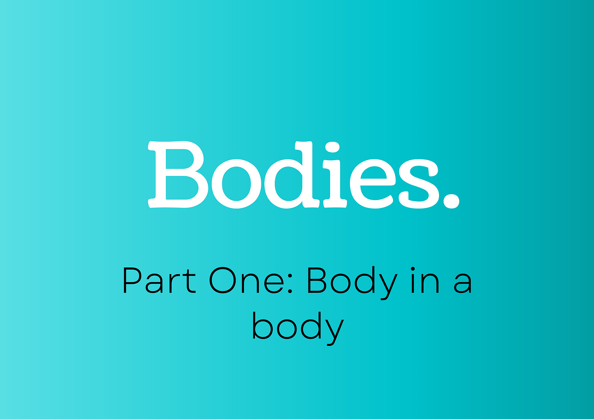 Bodies part one body in a body by adedeji jesugbemi medium