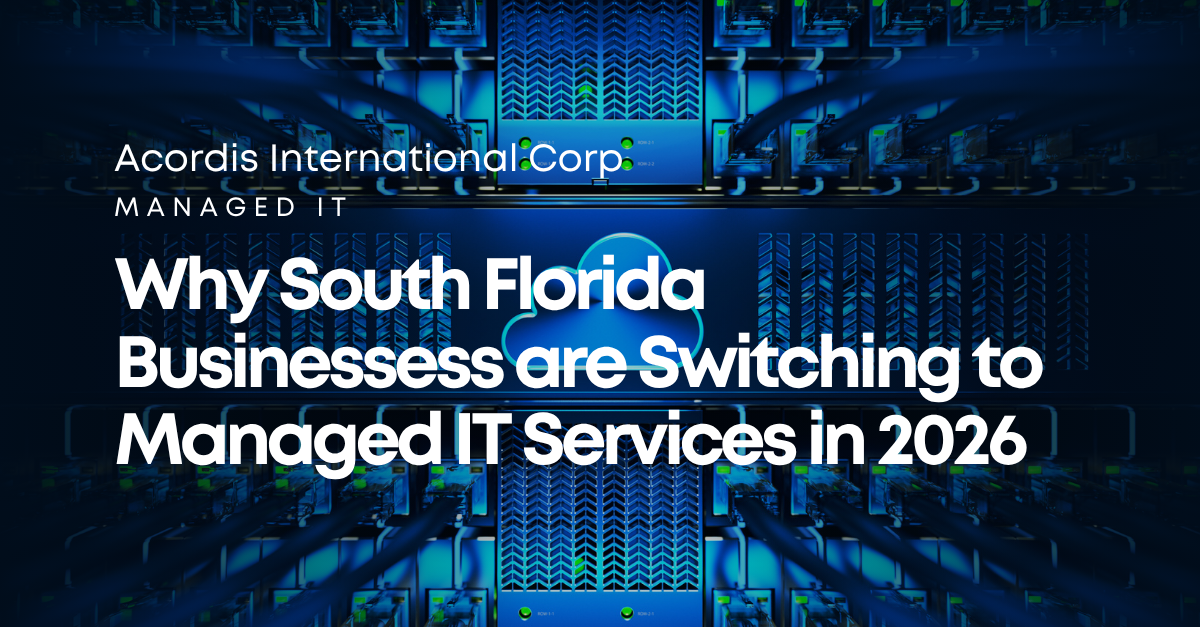 Why South Florida Businesses Are Switching to Managed IT Services in 2026
