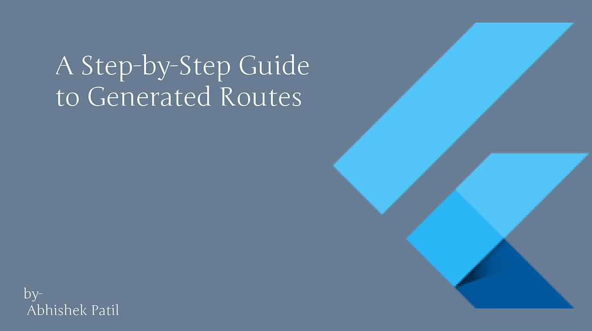 Flutter Navigation Decoded: A Step-by-Step Guide to Generated Routes ...