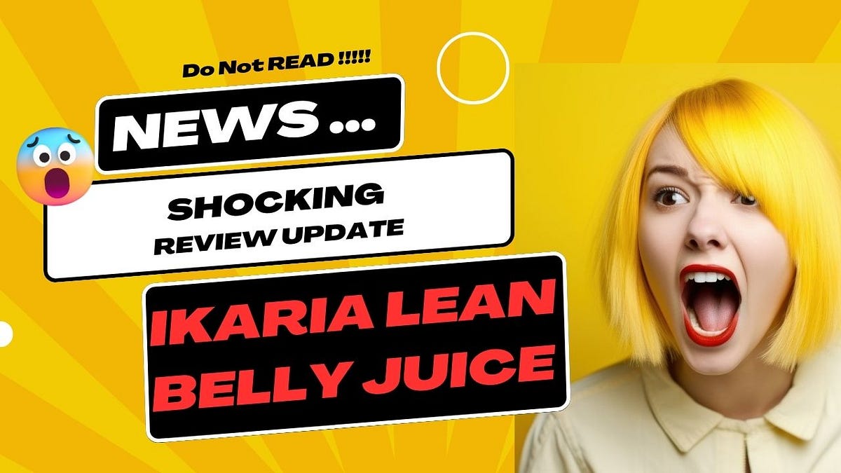 The Ikaria Lean Belly Juice Review A Detailed Look at This Weight Loss