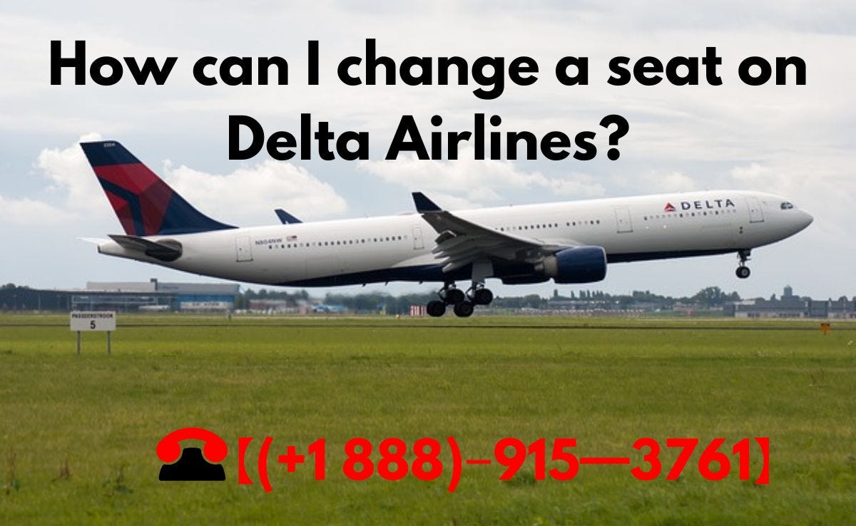 1 888)‒915━3761】 How can I change a seat on Delta Airlines? by Dario