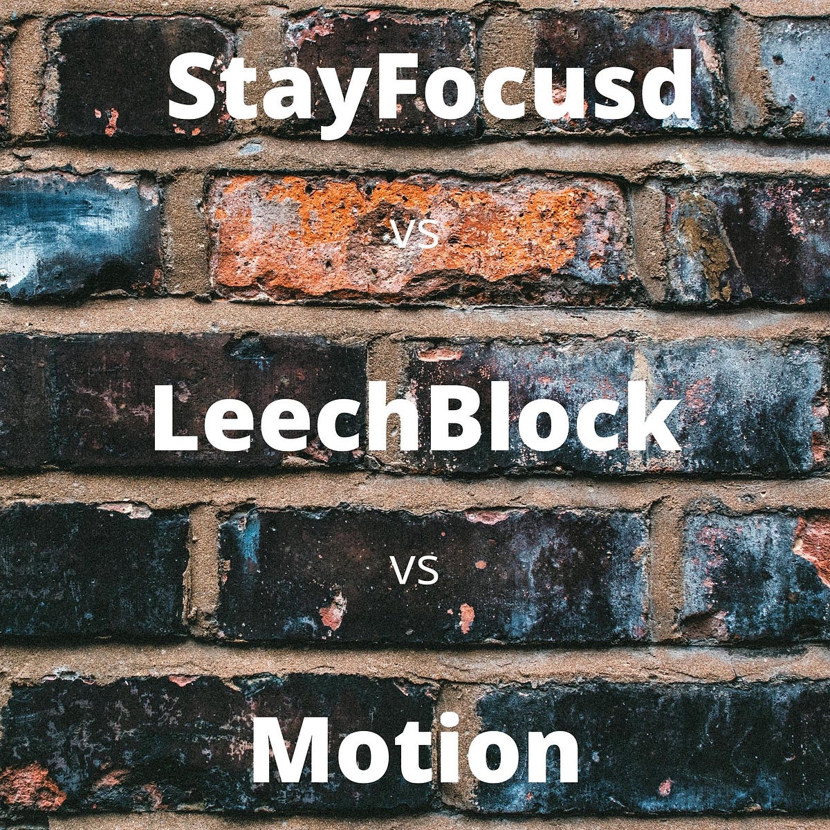 StayFocusd vs LeechBlock vs Motion by Katie Moulton Medium