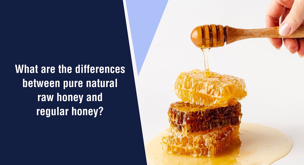 What are the differences between pure natural raw honey and regular