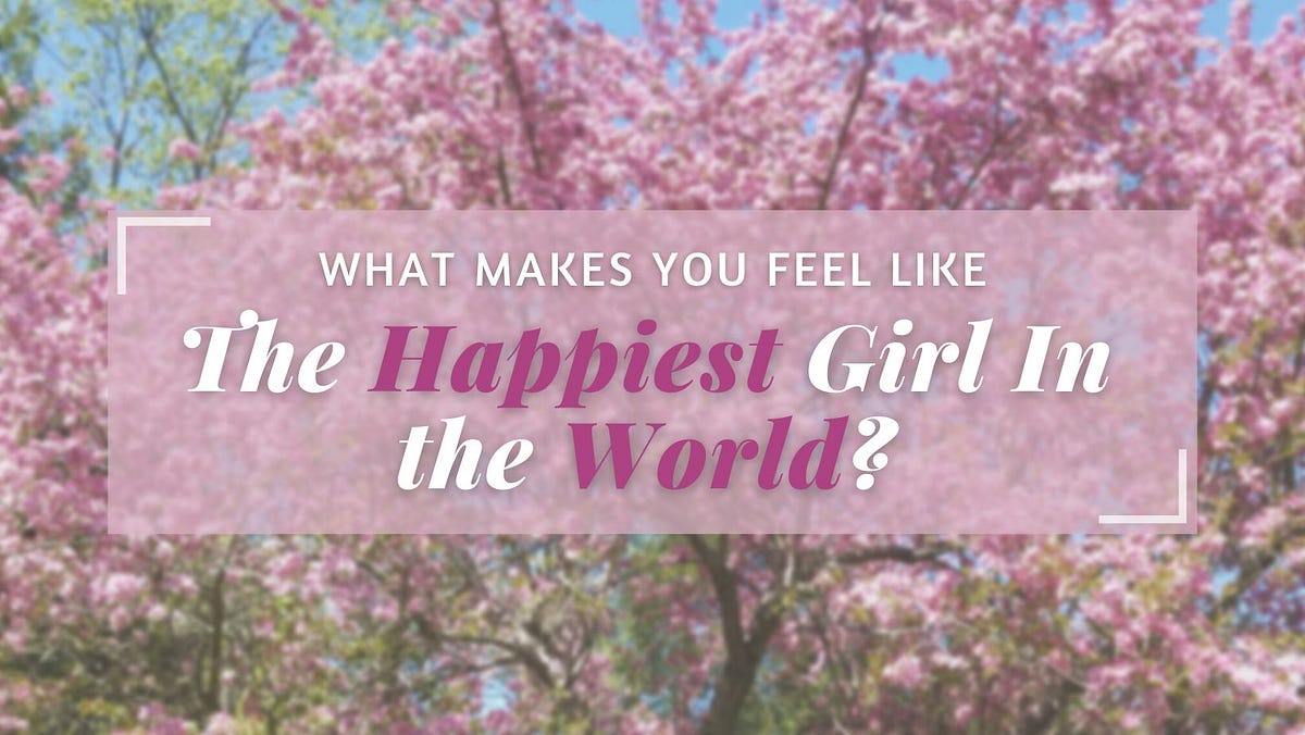 why-i-am-the-happiest-girl-in-the-world-by-randy-rolfe-medium