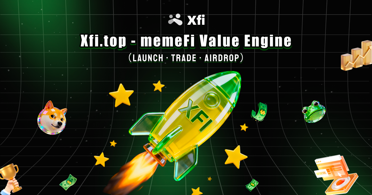 Beyond Hype: How XFI.top is Redefining MemeFi with Real Liquidity and Distributed Rewards