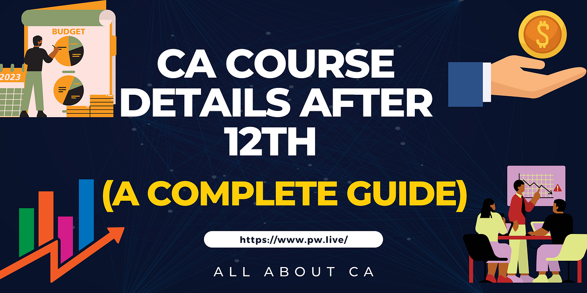 CA Course Details After 12th ( A Complete Guide) by maitri sharma