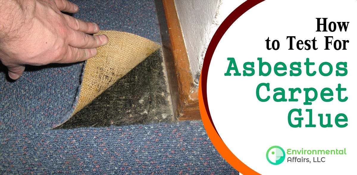 HOW TO TEST FOR ASBESTOS CARPET GLUE by Environmental Affairs, LLC Medium