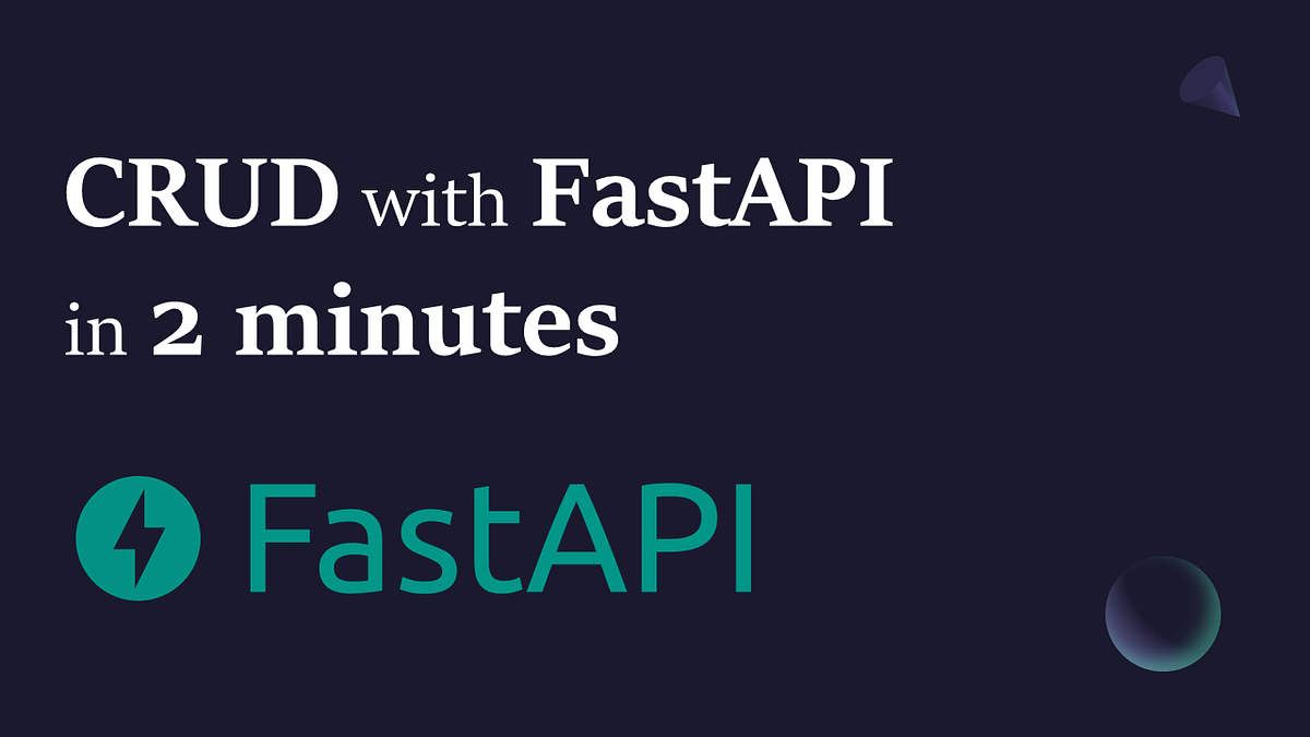 CRUD with Fast API. FastAPI, a modern web framework for… | by Jesús ...