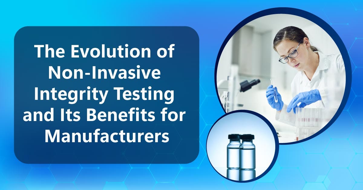 The Evolution of Non-Invasive Integrity Testing and Its Benefits for Manufacturers