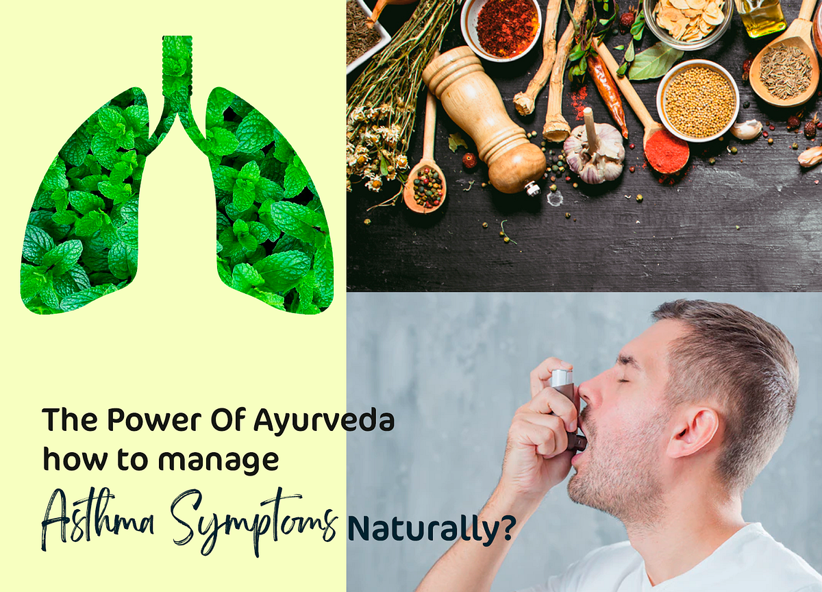 The Power Of Ayurveda How to Manage Asthma Symptoms Naturally? by