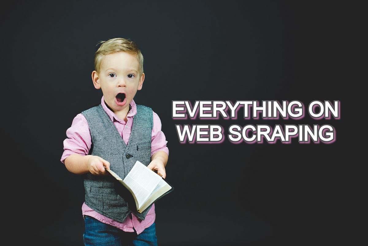 Everything About Web Scraping