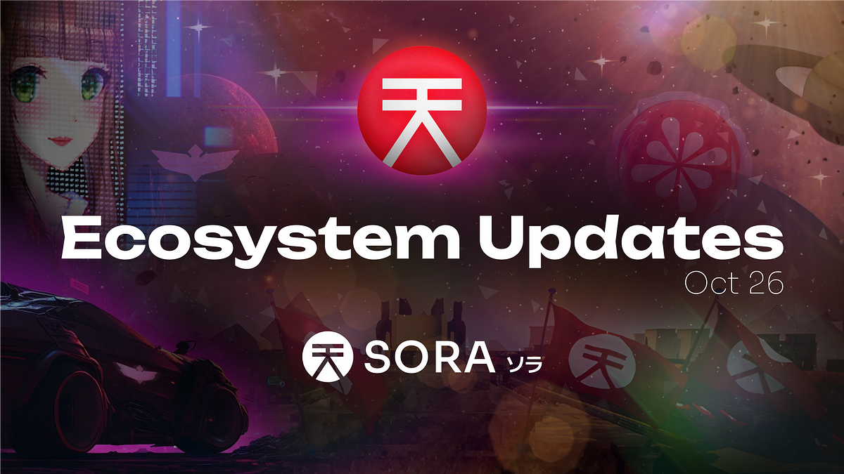 SORA Ecosystem Update 71, October 26, 2023 by SORA SORA Oct