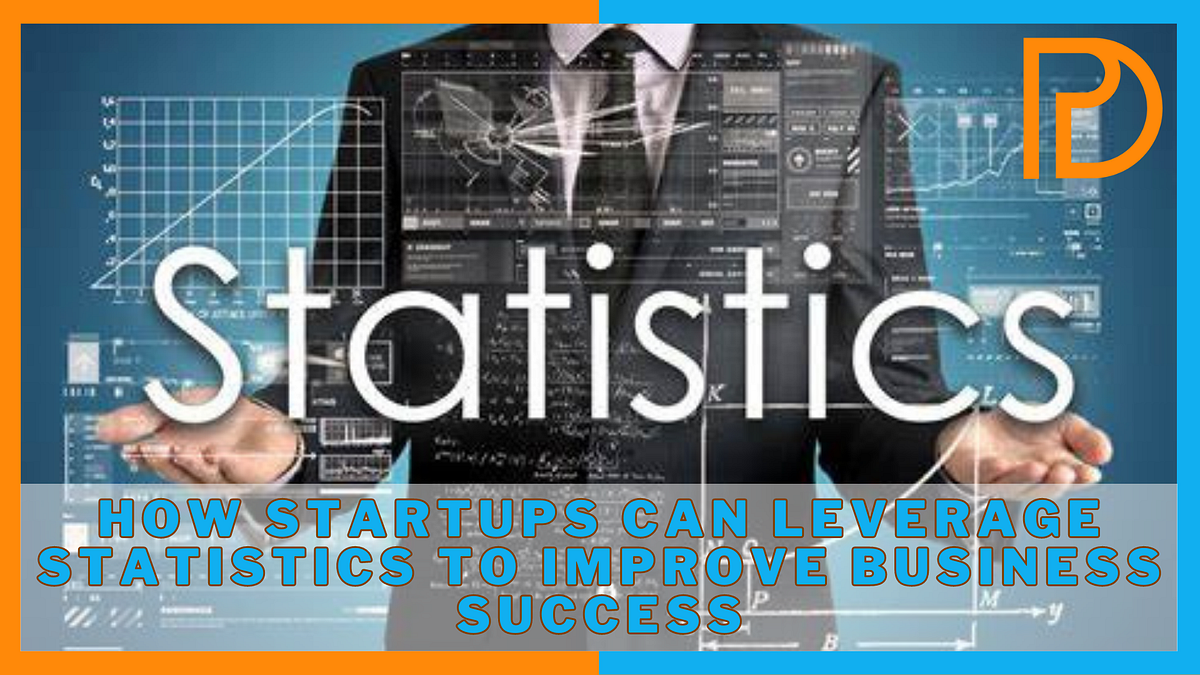 🚀How Startups Can Leverage Statistics to Improve Business Success👍 by