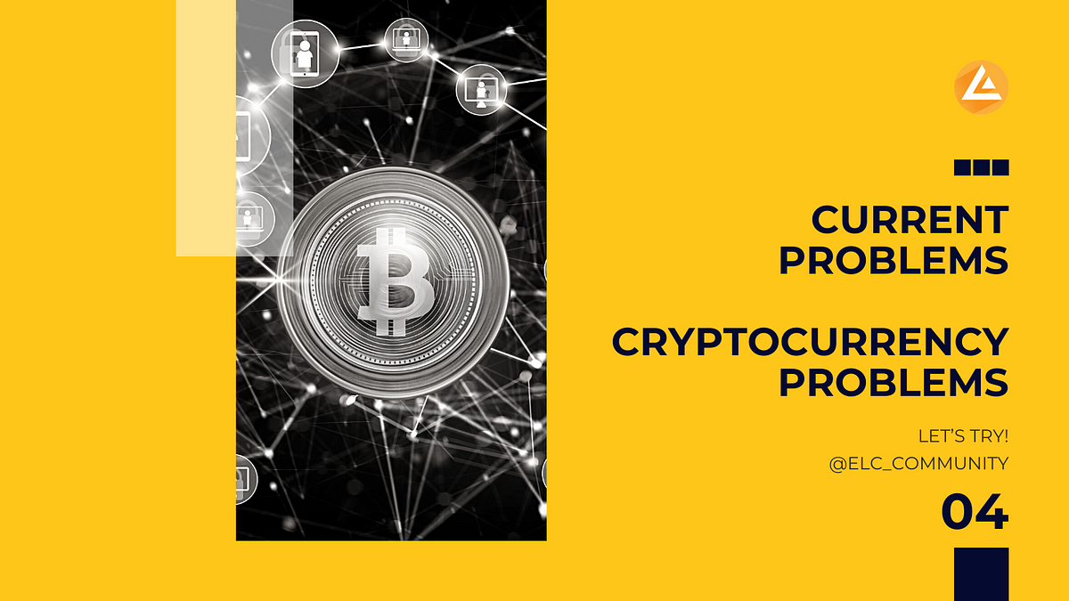 current-problems-cryptocurrency-problems-by-elc-project-medium