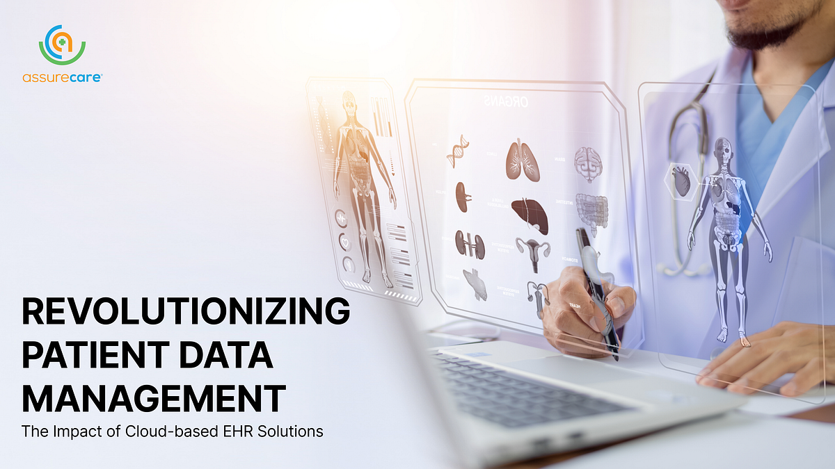 Revolutionizing Patient Data Management: The Impact of Cloud-based EHR ...