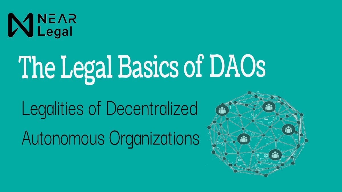 Los Fundamentos Legales de las DAOs | by NEAR Hispano | NEAR Hispano blog |  Medium