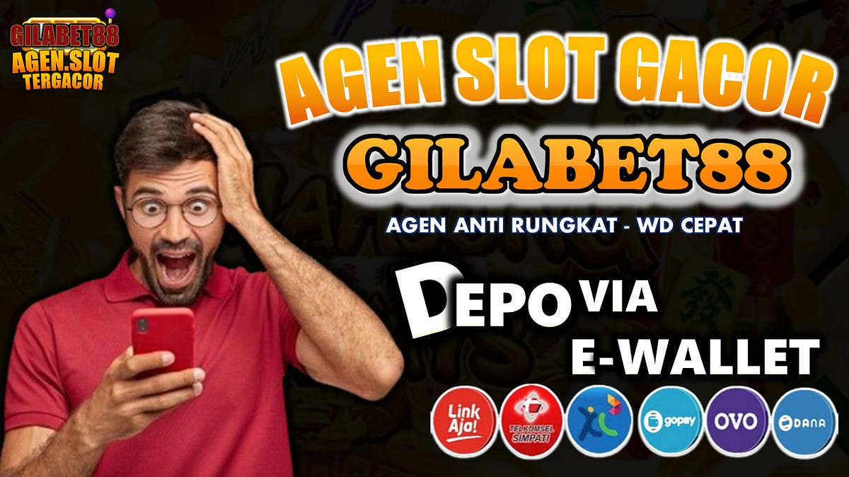 AGEN SLOT GACOR GILABET88 - GILABET88CS2 - Medium