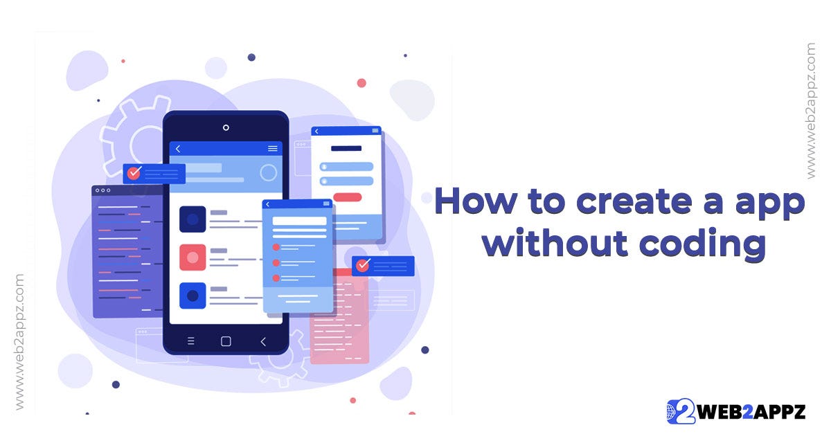 How to create a app without coding | by shira | Web2appz | Medium