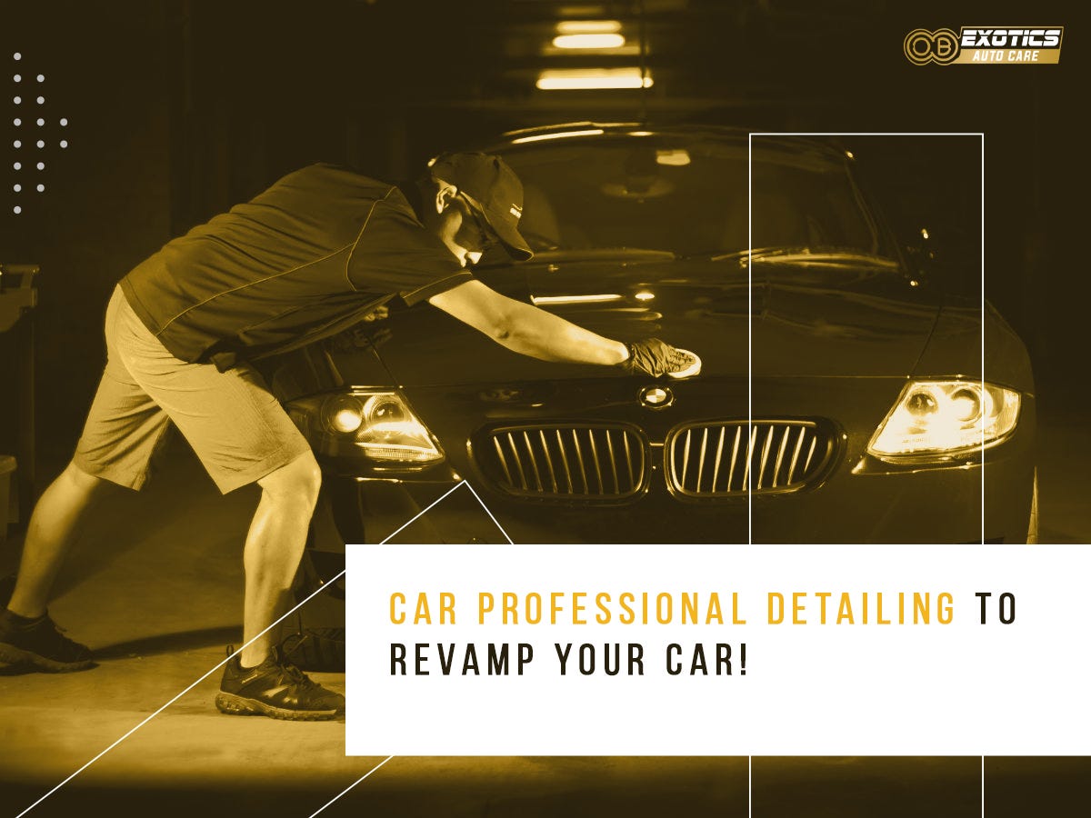 Car Professional Detailing To Revamp Your Car! by OB Exotics Auto