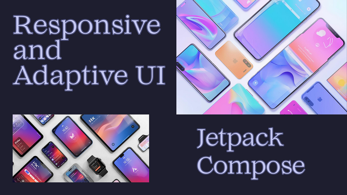 How to Build Responsive and Adaptive UI in Jetpack Compose for Every ...