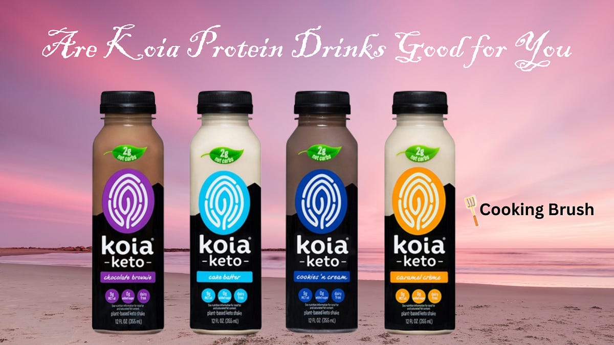 Are Koia Protein Drinks Good for You Cooking Brush Medium