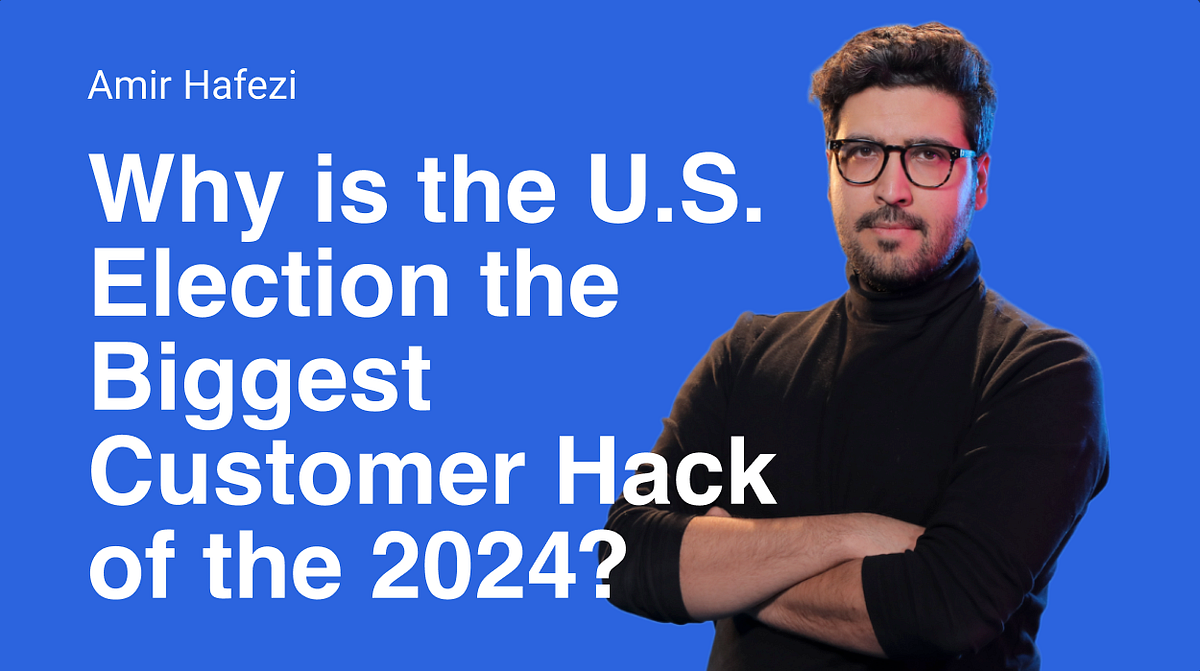 Why is the U.S. Election the Biggest Customer Hack of the Year? | by ...