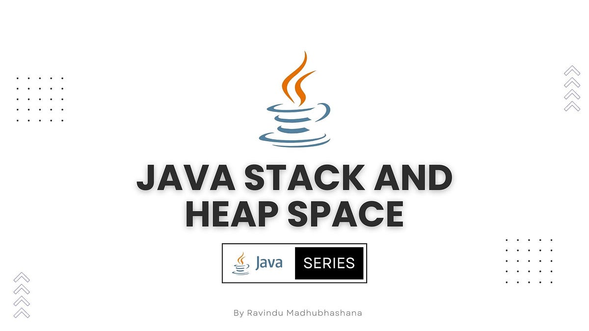 Stack and Heap Space in Java. Introduction | by Ravindu Madhubhashana ...