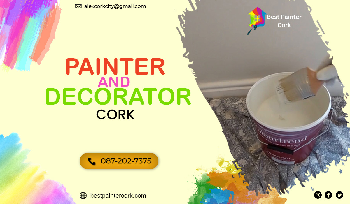 An Easy Guide to Hiring a Painter and Decorator by Best Painter Cork