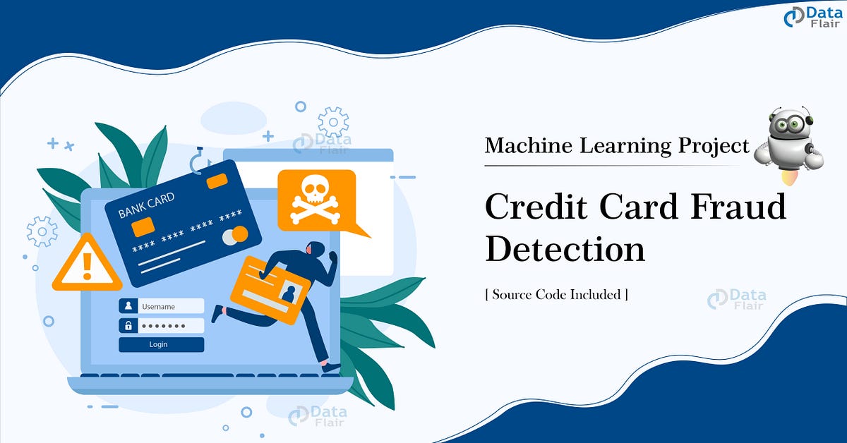Machine Learning Project - Credit Card Fraud Detection | by Rahul ...