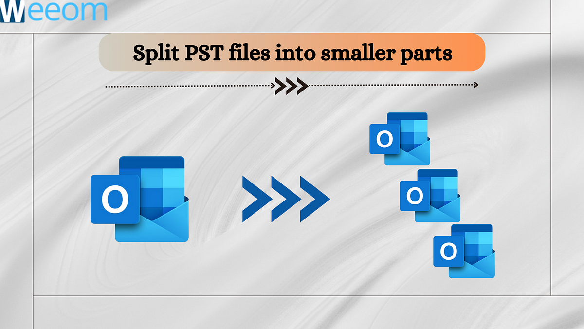 How to split PST file into smaller parts using Weeom PST Splitter Tool