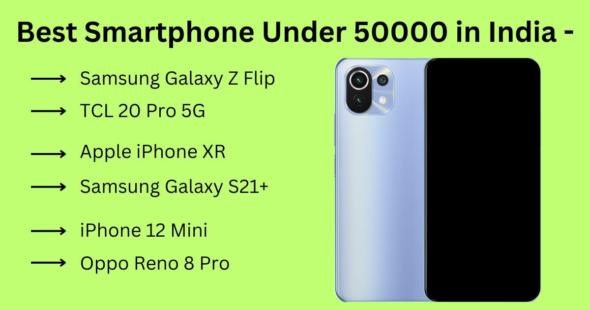 6 Best Smartphone Under 50000 in India Shaveta kumari Medium