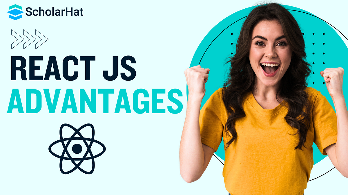 8 Major Advantages of React JS. Introduction to Advantages of React JS ...