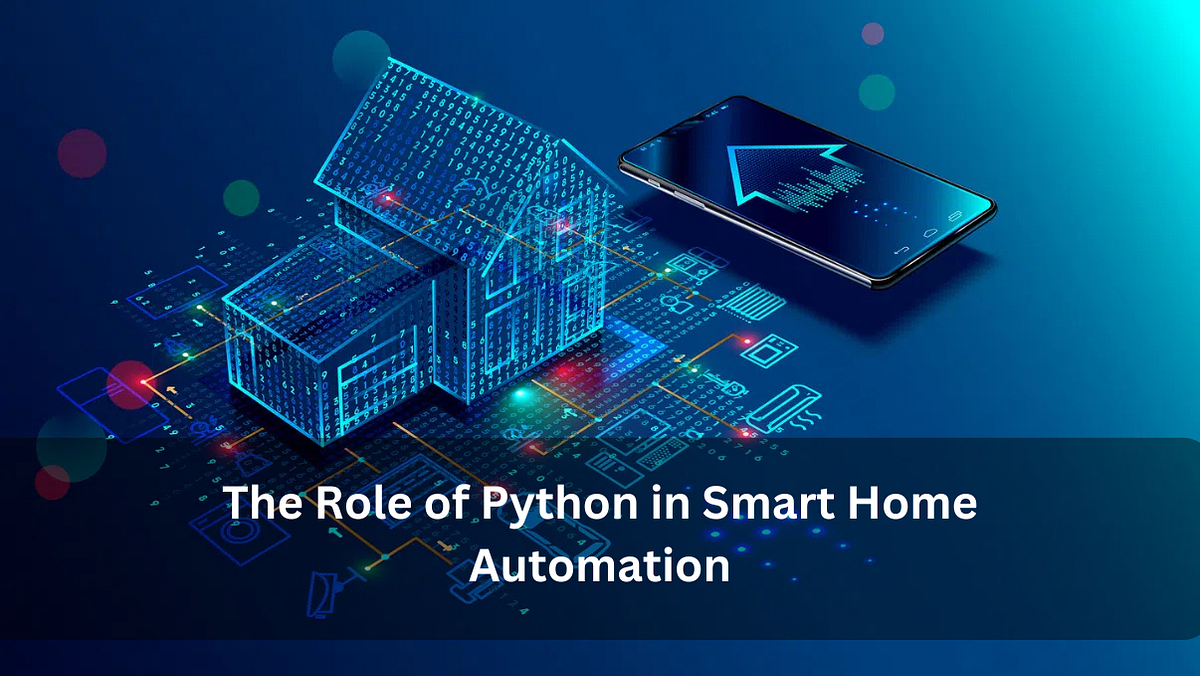 The Role of Python in Smart Home Automation | by Webclues Infotech ...
