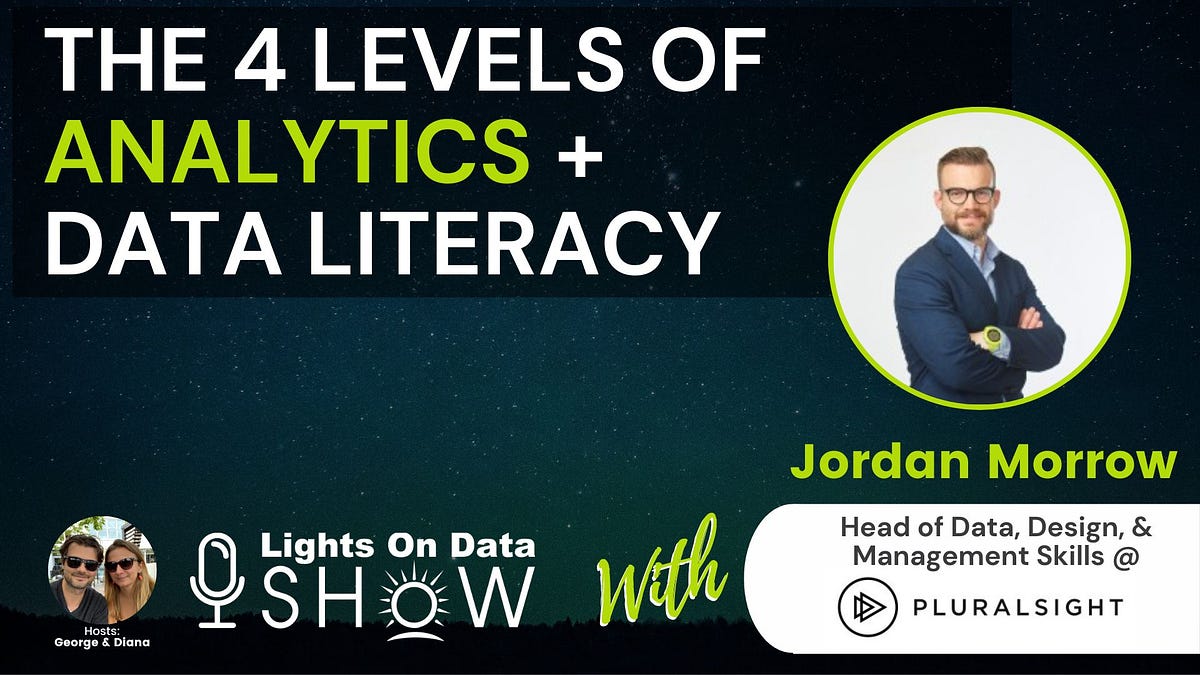 The 4 Levels Of Analytics And Data Literacy By George Firican Medium