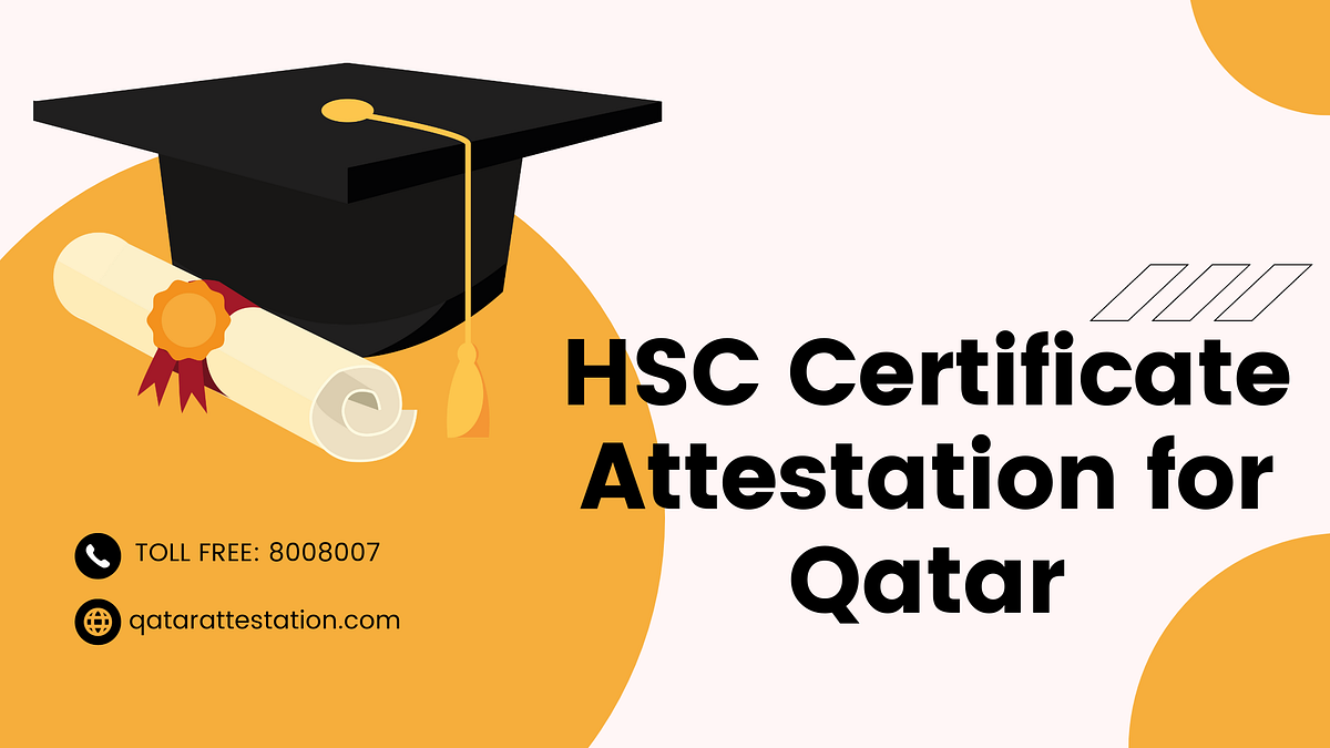 HSC Certificate Attestation For Qatar By Qatarattestation Medium