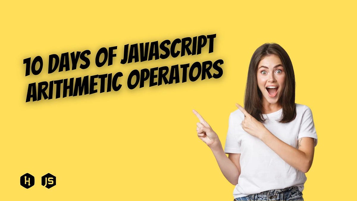 Arithmetic Operators in Javascript | by Ali Hasan | Medium