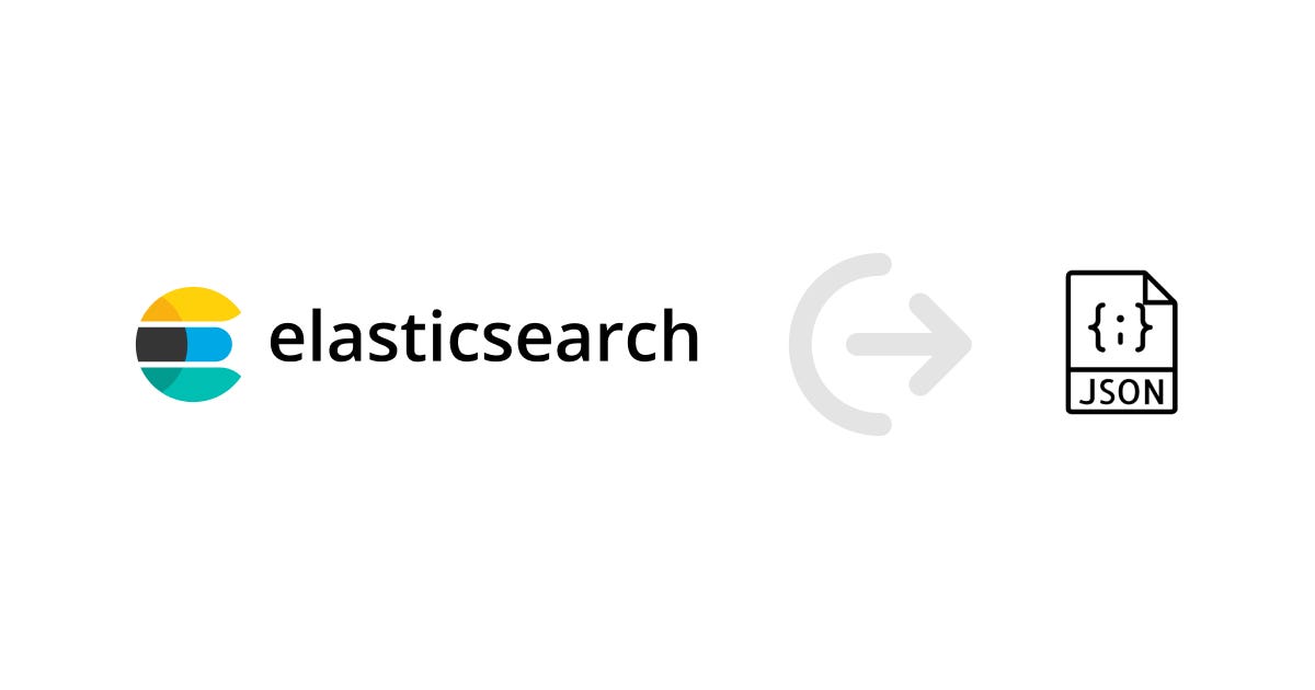 Exporting Full Elasticsearch Index as a JSON File | by Petr Filipchyk |  Clear Blue Design