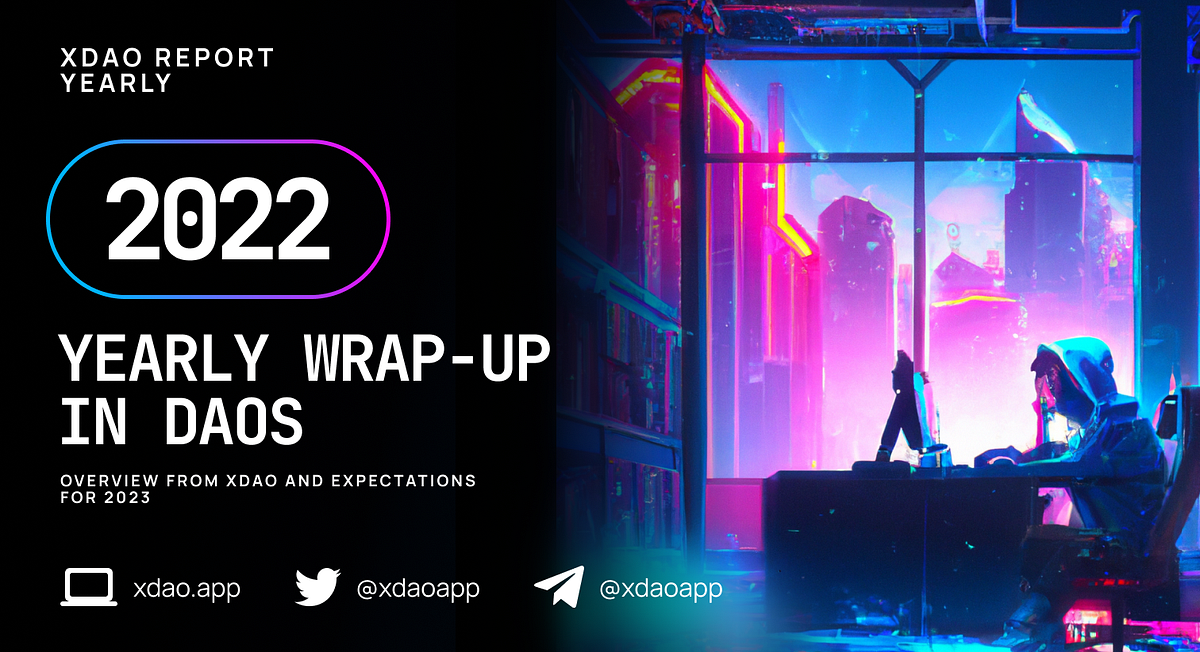 DAO Performance in 2022: Overview from XDAO and Expectations for 2023 ...