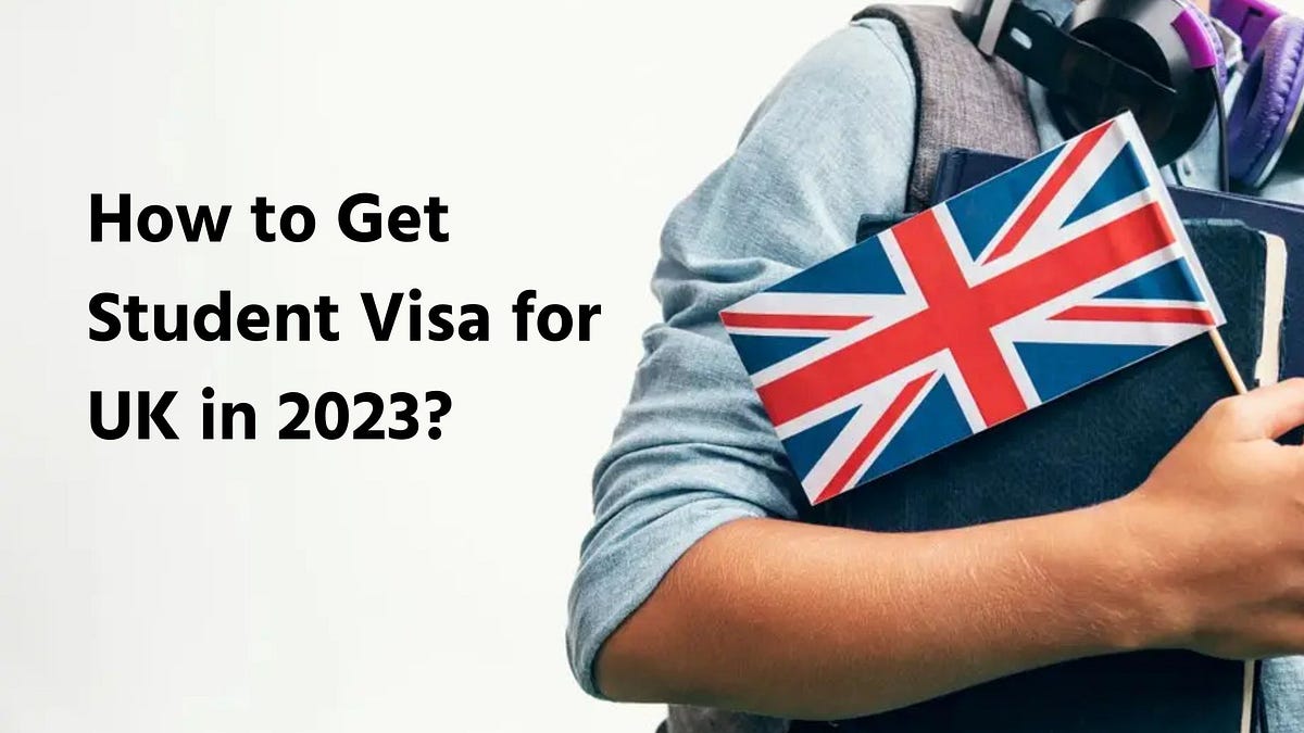 How To Get Student Visa For Uk