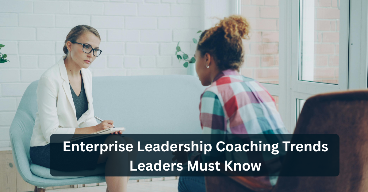 Enterprise Leadership Coaching Trends Leaders Must Know