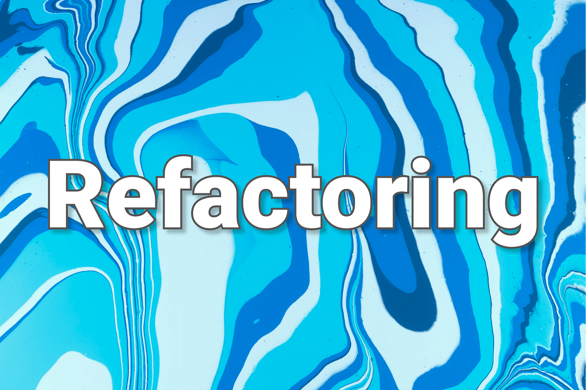 Refactoring: 5 Steps to Improve Existing Code | by Bennett | JavaScript ...