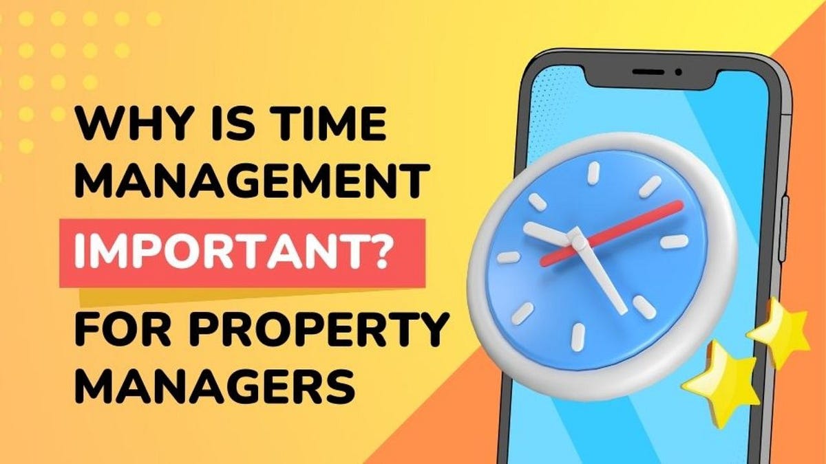 Why Is Time Management Important for Property Managers? by