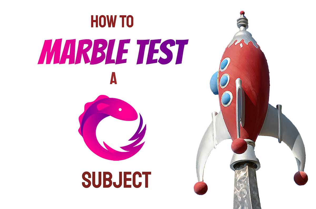 How to marble test RxJS Subjects. How to bridge the gap between the…, by  Kevin Kreuzer