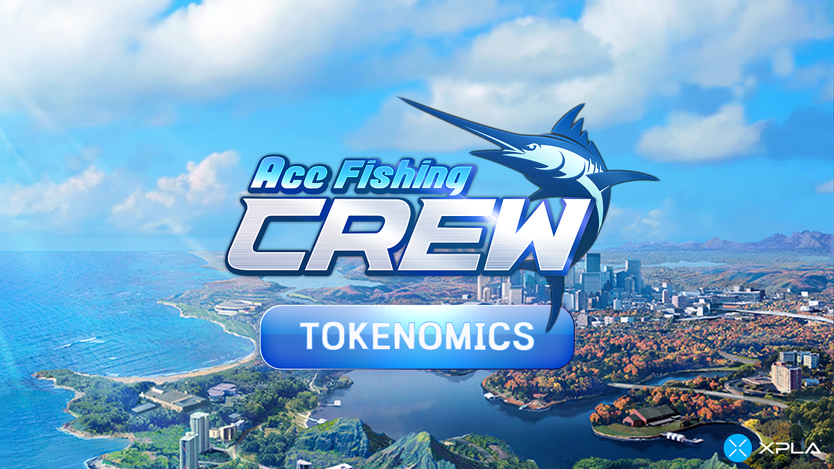 Unveiling 'Ace Fishing: Crew Tokenomics (Update v1.9.0), by XPLA GAMES, XPLA Ecosystem