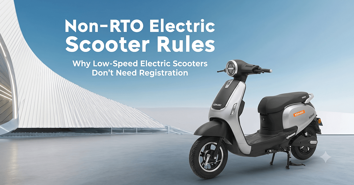 Non-RTO Electric Scooter Rules: Why Low-Speed Electric Scooters Don’t Need Registration