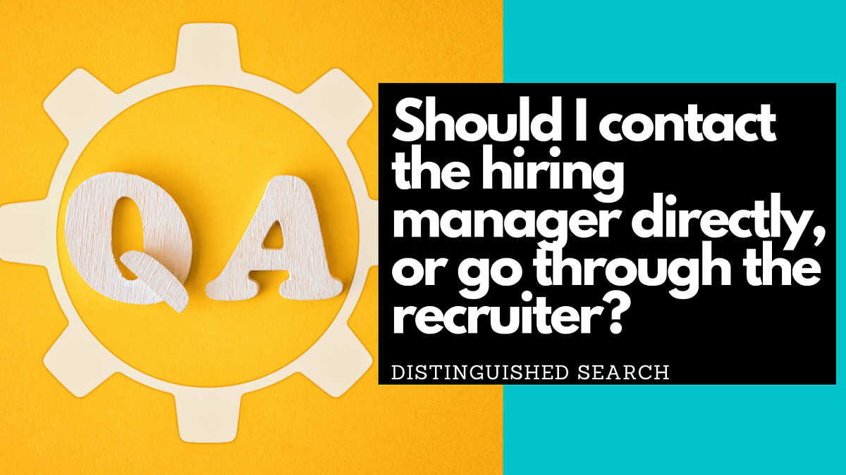 Q&A Should I contact the hiring manager directly, or go through the