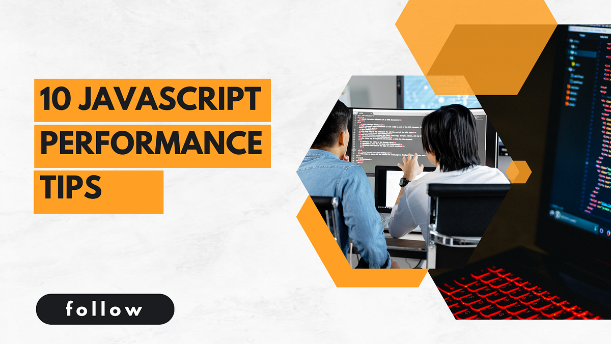 10 JavaScript Performance Tips. Optimizing JavaScript performance is ...